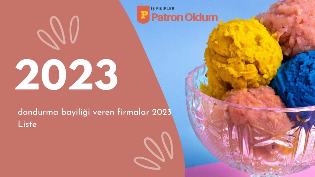 Dondurma Bayiliği Veren Firmalar 2023  Liste