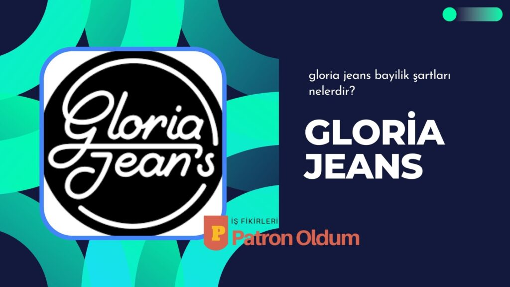 Gloria Jeans Bayilik Şartları Nelerdir?