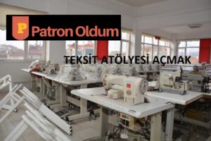 Tekstil Atölyesi Açmak | 2023 Maliyeti ve Kazancı