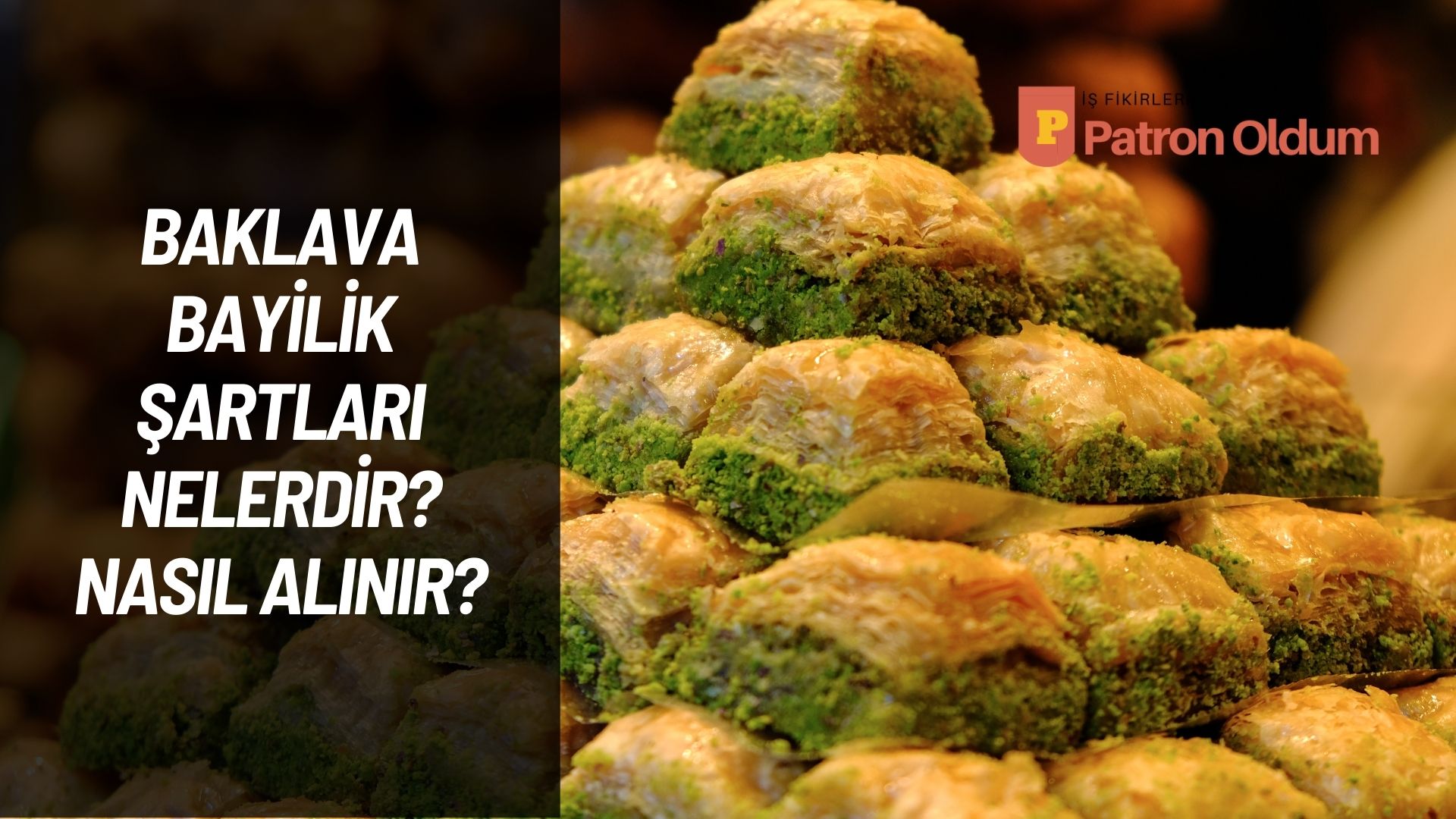 Baklava Bayilik Şartları Nelerdir? Nasıl Alınır?